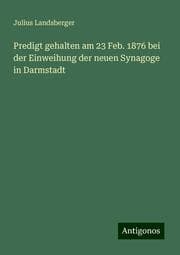 Cover von Predigt gehalten am 23 Feb. 1876 bei der Einweihung der neuen Synagoge in Darmstadt