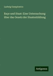 Cover von Raçe und Staat: Eine Untersuchung über das Gesetz der Staatenbildung