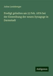 Cover von Predigt gehalten am 23 Feb. 1876 bei der Einweihung der neuen Synagoge in Darmstadt
