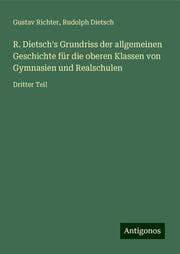 Cover von R. Dietsch's Grundriss der allgemeinen Geschichte für die oberen Klassen von Gymnasien und Realschulen