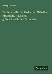Cover von Psalter und Harfe: Lieder und Melodien für Schule, Haus und gottesdienstlichen Gebrauch