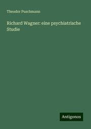Cover von Richard Wagner: eine psychiatrische Studie