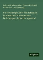 Cover von Untersuchungen über das Hofsystem im Mittelalter: Mit besonderer Beziehung auf deutsches Alpenland