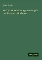 Cover von Rückblicke auf Dichtungen und Sagen des deutschen Mittelalters