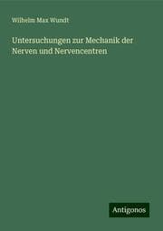 Cover von Untersuchungen zur Mechanik der Nerven und Nervencentren