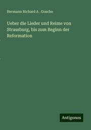 Cover von Ueber die Lieder und Reime von Strassburg, bis zum Beginn der Reformation