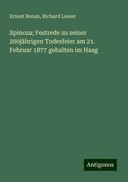Cover von Spinoza; Festrede zu seiner 200jährigen Todesfeier am 21. Februar 1877 gehalten im Haag