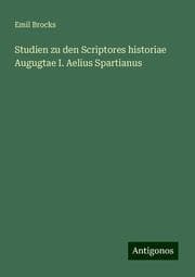Cover von Studien zu den Scriptores historiae Augugtae I. Aelius Spartianus