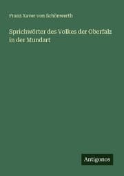 Cover von Sprichwörter des Volkes der Oberfalz in der Mundart