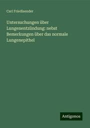 Cover von Untersuchungen über Lungenentzündung: nebst Bemerkungen über das normale Lungenepithel