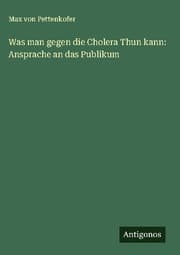 Cover von Was man gegen die Cholera Thun kann: Ansprache an das Publikum