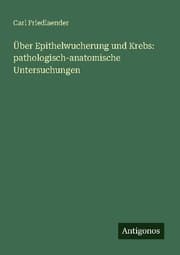 Cover von Über Epithelwucherung und Krebs: pathologisch-anatomische Untersuchungen