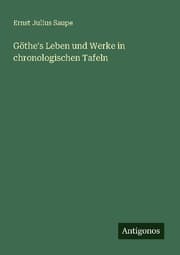 Cover von Göthe's Leben und Werke in chronologischen Tafeln