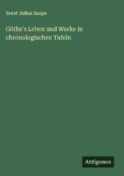 Cover von Göthe's Leben und Werke in chronologischen Tafeln