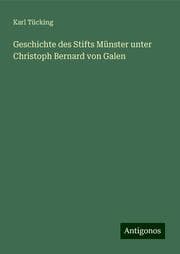 Cover von Geschichte des Stifts Münster unter Christoph Bernard von Galen