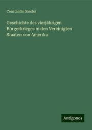Cover von Geschichte des vierjährigen Bürgerkrieges in den Vereinigten Staaten von Amerika