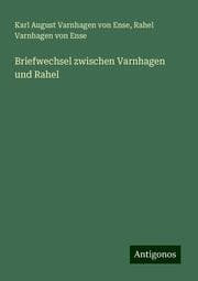 Cover von Briefwechsel zwischen Varnhagen und Rahel