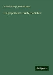 Cover von Biographisches: Briefe; Gedichte