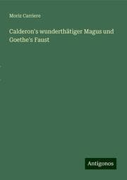 Cover von Calderon's wunderthätiger Magus und Goethe's Faust