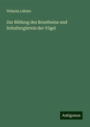 Cover von Zur Bildung des Brustbeins und Schultergürtels der Vögel
