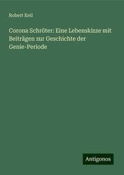 Cover von Corona Schröter: Eine Lebenskizze mit Beiträgen zur Geschichte der Genie-Periode