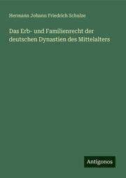 Cover von Das Erb- und Familienrecht der deutschen Dynastien des Mittelalters