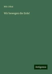 Cover von Wir bewegen die Erde!