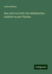 Cover von Das Lied von Gott: Ein didaktisches Gedicht in acht Theilen