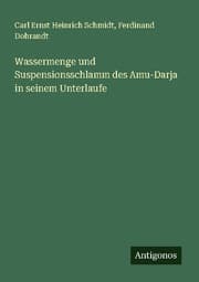 Cover von Wassermenge und Suspensionsschlamm des Amu-Darja in seinem Unterlaufe