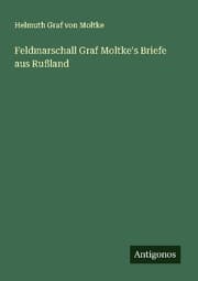 Cover von Feldmarschall Graf Moltke's Briefe aus Rußland