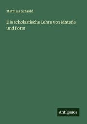 Cover von Die scholastische Lehre von Materie und Form