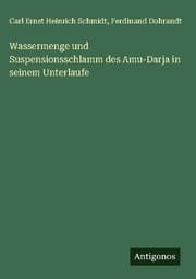 Cover von Wassermenge und Suspensionsschlamm des Amu-Darja in seinem Unterlaufe