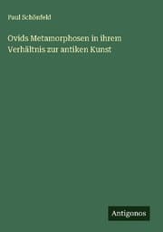 Cover von Ovids Metamorphosen in ihrem Verhältnis zur antiken Kunst