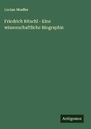 Cover von Friedrich Ritschl - Eine wissenschaftliche Biographie