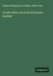 Cover von Goethe-Briefe aus Fritz Schlossers Nachlaß