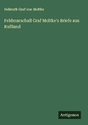 Cover von Feldmarschall Graf Moltke's Briefe aus Rußland