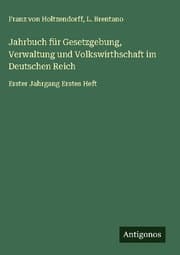 Cover von Jahrbuch für Gesetzgebung, Verwaltung und Volkswirthschaft im Deutschen Reich