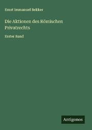 Cover von Die Aktionen des Römischen Privatrechts