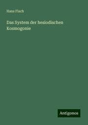 Cover von Das System der hesiodischen Kosmogonie