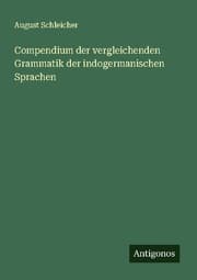 Cover von Compendium der vergleichenden Grammatik der indogermanischen Sprachen