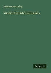 Cover von Wie die Feldfrüchte sich nähren