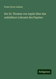 Cover von Der hl. Thomas von Aquin über das unfehlbare Lehramt des Papstes