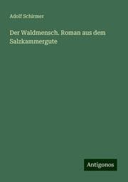Cover von Der Waldmensch. Roman aus dem Salzkammergute