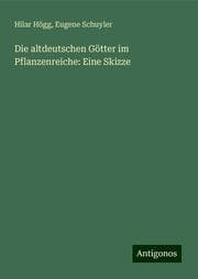 Cover von Die altdeutschen Götter im Pflanzenreiche: Eine Skizze