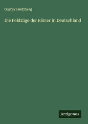 Cover von Die Feldzüge der Römer in Deutschland
