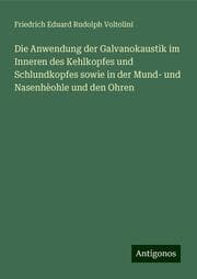 Cover von Die Anwendung der Galvanokaustik im Inneren des Kehlkopfes und Schlundkopfes sowie in der Mund- und Nasenhèohle und den Ohren