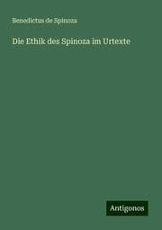Cover von Die Ethik des Spinoza im Urtexte