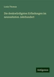 Cover von Die denkwürdigsten Erfindungen im neunzehnten Jahrhundert
