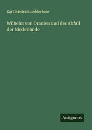 Cover von Wilhelm von Oranien und der Abfall der Niederlande