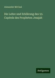 Cover von Die Lehre und Erklärung des 53. Capitels des Propheten Jesajah